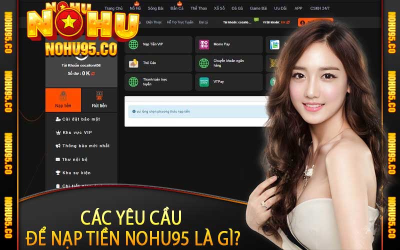 Các Yêu Cầu Để Nạp Tiền Nohu95 Là Gì?