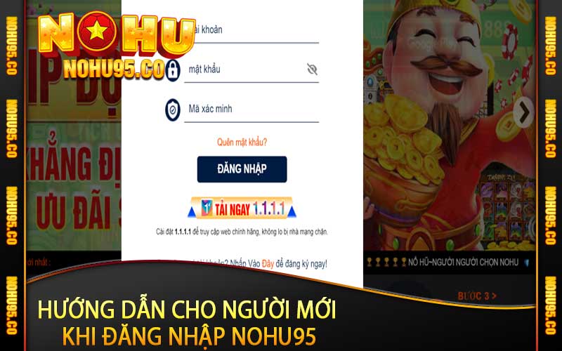 Hướng dẫn cho người mới khi đăng nhập Nohu95