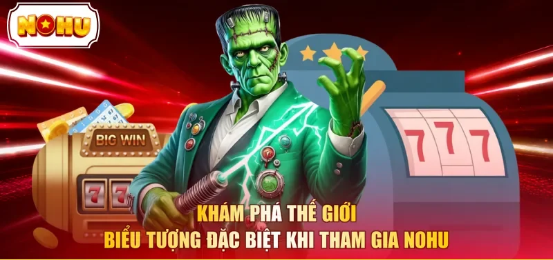 Khám phá thế giới biểu tượng đặc biệt khi tham gia NOHU