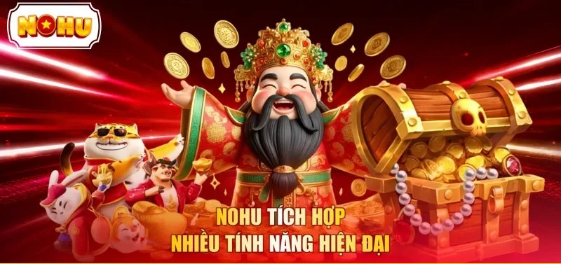 NOHU tích hợp nhiều tính năng hiện đại